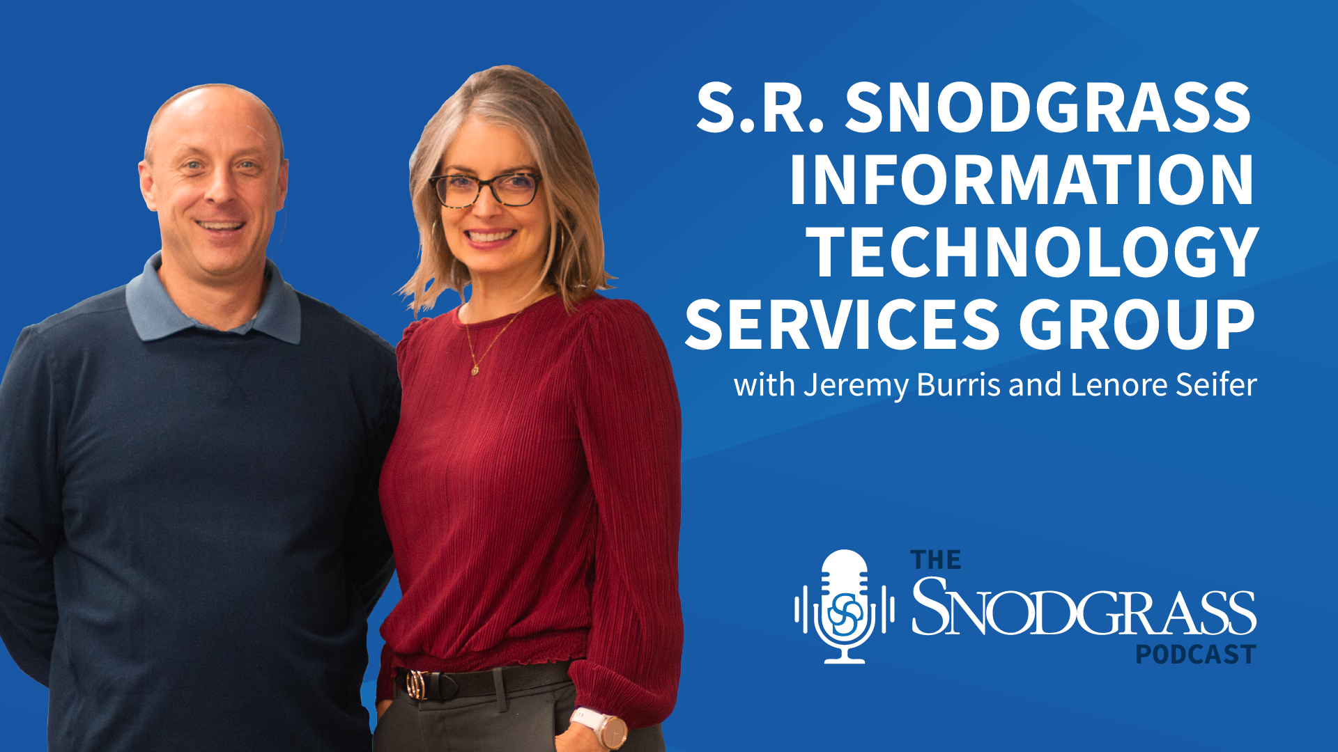 S.R. Snodgrass Information Technology Services Group | S.R. Snodgrass Podcast | Ep 3