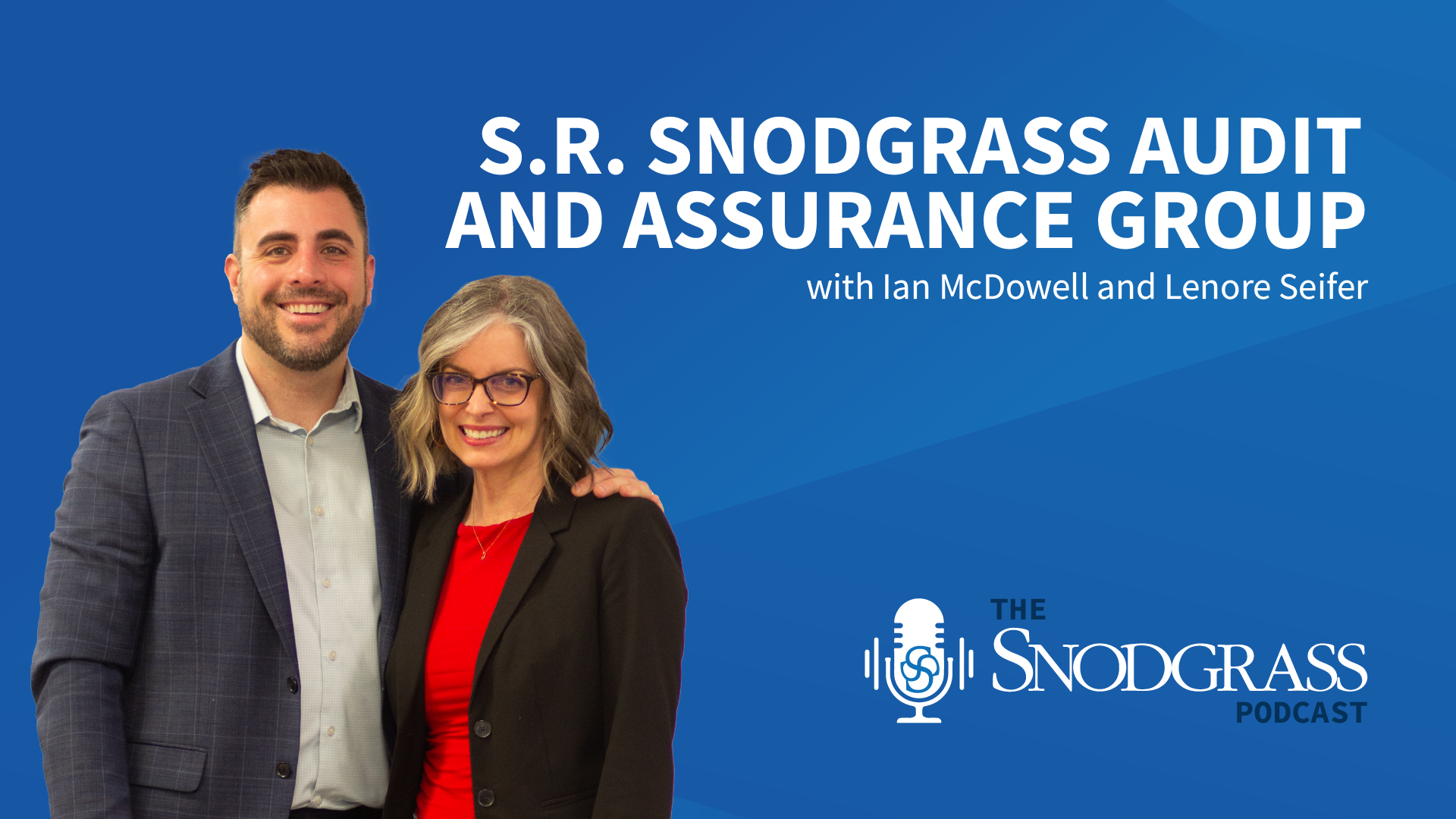 Audit and Assurance Group | S.R. Snodgrass Podcast | Ep 5